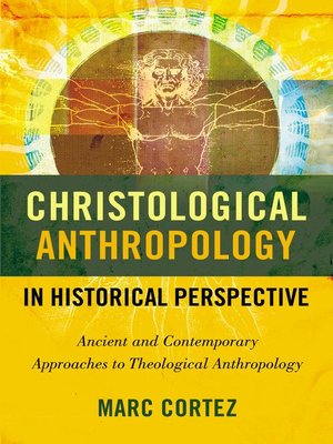cover image of Christological Anthropology in Historical Perspective